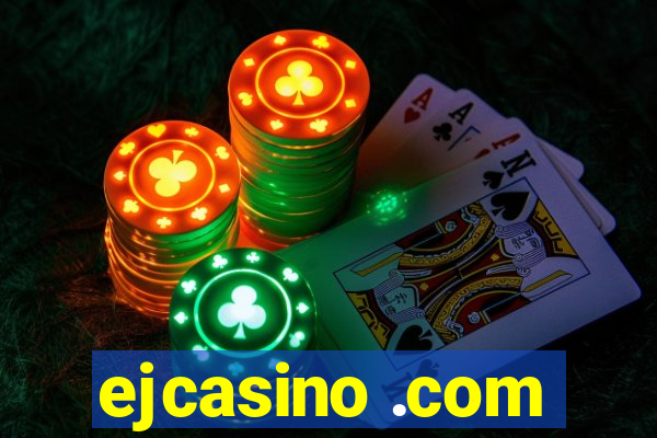 ejcasino .com